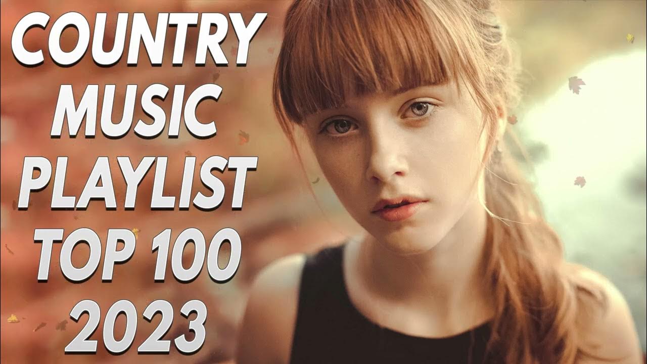 NEW Country Music Playlist 2023 Top 50 Country Songs Greatest Hits
