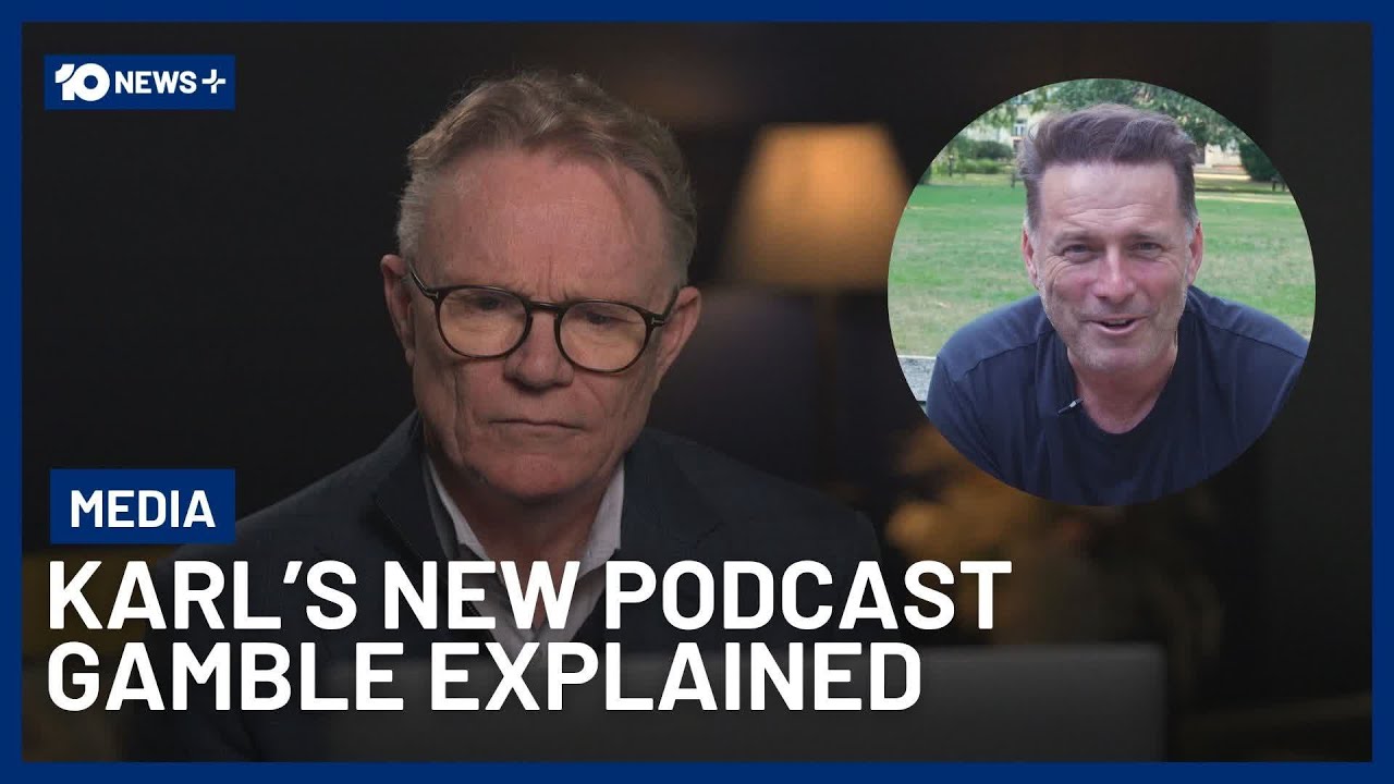 Karl Stefanovic's New Podcast Gamble Explained | 10 News+