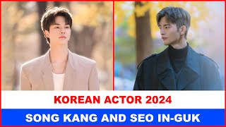 About Song Kang and Seo In-guk 2024 | Age, Height and Weight, Agent, Professions, Years active