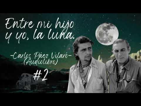 Entre mi hijo y yo, la luna Carlos Páez Vilaró. (Audiolibro) 2