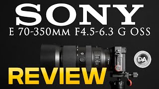 Sony E 70-350mm F4.5-6.3 G OSS Telephoto Zoom Review | DA