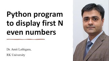 Python program to display first N even numbers