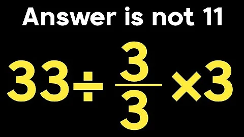 33÷3/3×3 = ❓ / Is your math brain ready for this challenge / Simplify algebraic expression