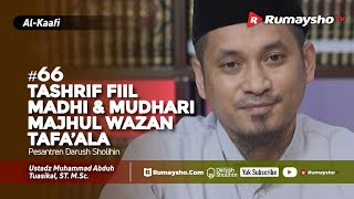 Kitab Al-Kaafi Sesi #66 - Tashrif Fiil Madhi dan Mudhari Majhul Wazan Tafa'ala - M Abduh Tuasikal