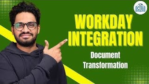 Workday Integration Document Transformation | Document Transformation in Workday | CyberBrainer