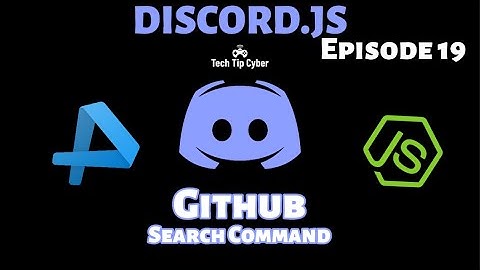 How To Make Discord.JS BOT | Episode 19 - GitHub Search Command | Tech Tip Cyber