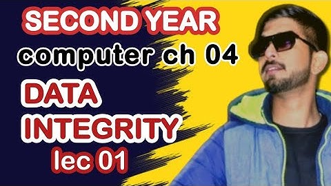 2nd Year Computer Science - Chapter 04: Data Integrity