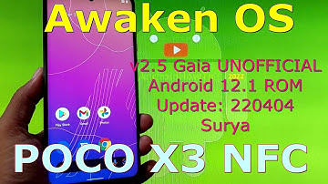 Awaken OS v2.5 Gaia UNOFFICIAL for Poco X3 NFC Android 12.1 Update: 220404