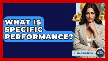 What Is Specific Performance? - All About Capitalism