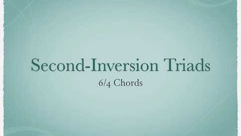 Second Inversion Triads (6/4 Chords)