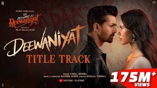 DEEWANIYAT Title Track - Ek Deewane Ki Deewaniyat | Harshvardhan Sonam | Vishal ,KaushikGuddu,Kunaal