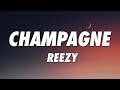 reezy - CHAMPAGNE (Lyrics)