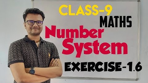 CLASS-9...MATHS....CHAPTER-1...NUMBER SYSTEM...EXERCISE-1.6
