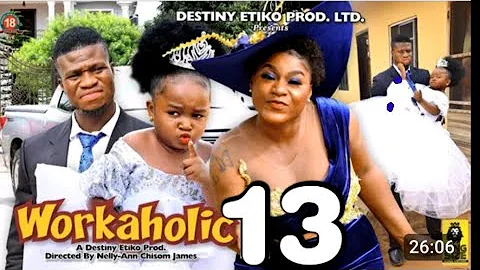 WORKAHOLIC 13 - DESTINY ETIKO, EBUBE OBIO, ZICSALOMA 2023 Latest Nigerian Nollywood Movie