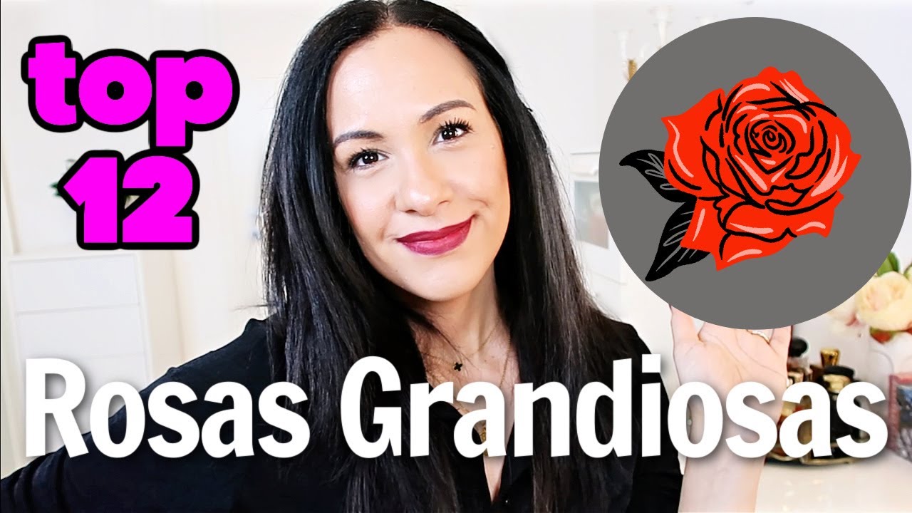 12 PERFUMES DE ROSAS PARA REGALAR: GRANDIOSAS