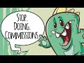 STOP DOING ART COMMISSIONS: My Advice!