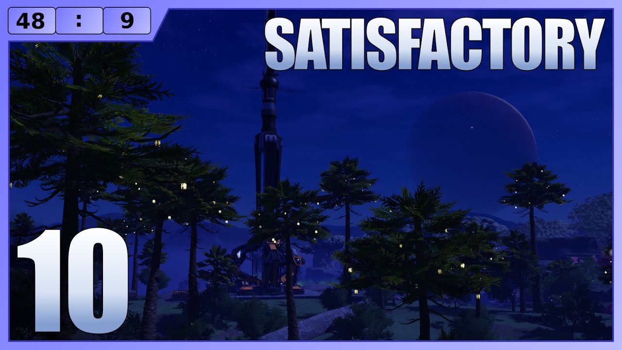 [48x9] Satisfactory, Ep10: This Took Longer Then Planned, Triple ...