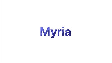 Meet Myria