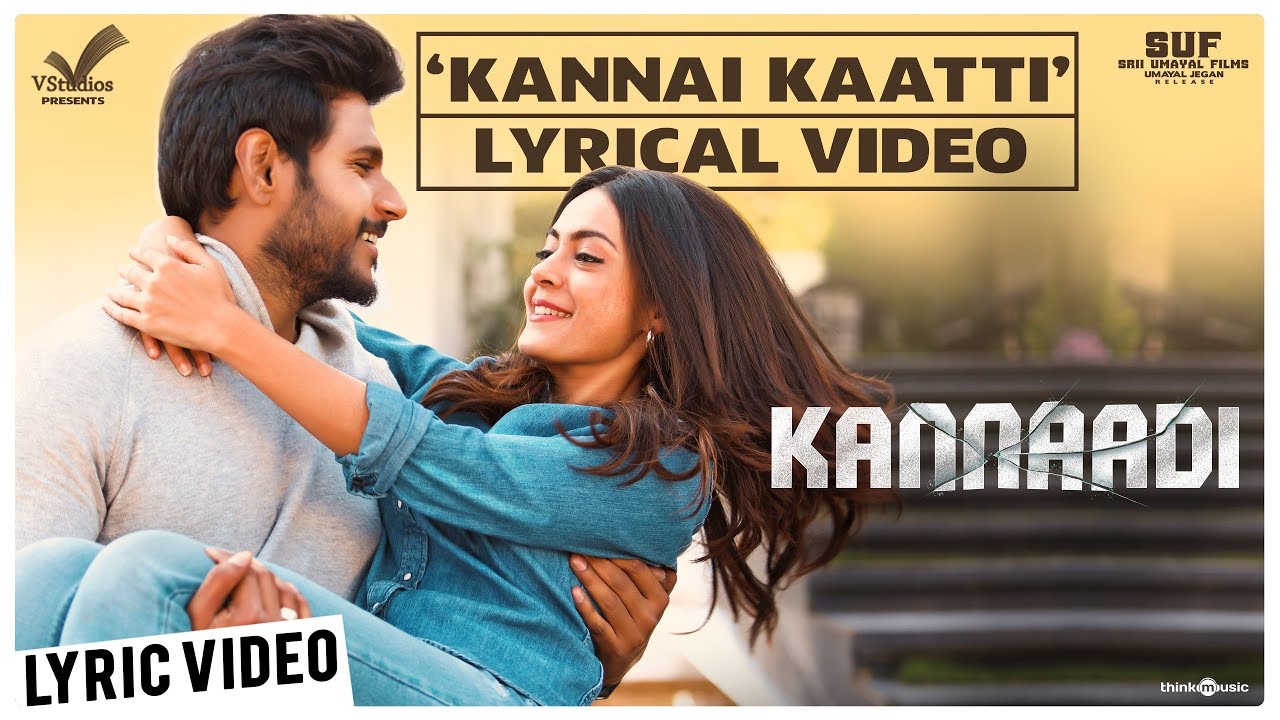 Kannaadi | Kannai Kaatti Song Lyric Video | Sundeep Kishan, Anya Singh ...