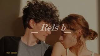 Pa’ quererte - Rels B // Letra