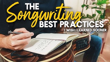 The Songwriting Best Practices I wish I Learned Sooner