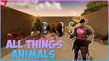 ANIMAL GUIDE/TUTORIAL - Everything To Do With Animals - 7 Days To Die Alpha 19 (2021)