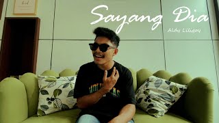 Sayang Dia - Aldy Liligoy ( Official music video )