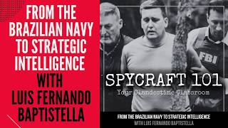 Podcast Episode #249 - From the Brazilian Navy to Strategic Intelligence with Luis Baptistella