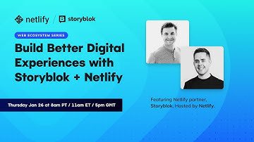 Build Better Digital Experiences with Storyblok + Netlify
