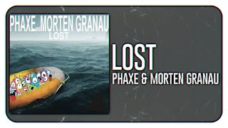 Phaxe & Morten Granau - Lost