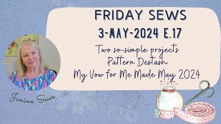 Two sosimple projects  Pattern Destash  My Vow for #memademay 2024  #fridaysews 3May2024 e.17