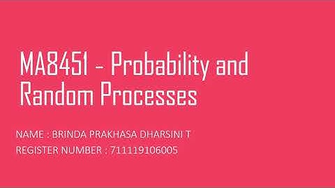 MA8451   Probability and Random Processes | BRINDA | 711119106005