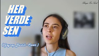 HER YERDE SEN - Zeynep Bastık (Cover) | Bengü Ece Şavlı #cover #heryerdesen #zeynepbastık Resimi