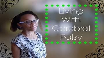 Living With Cerebral Palsy | PureAyanna