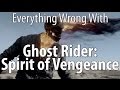 Everything Wrong With Ghost Rider: Spirit Of Vengeance