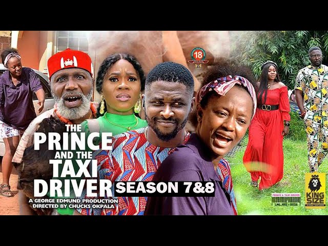 THE PRINCE AND THE TAXI DRIVER (SEASON 7&8) - 2022 LATEST NIGERIAN NOLLYWOOD MOVIES