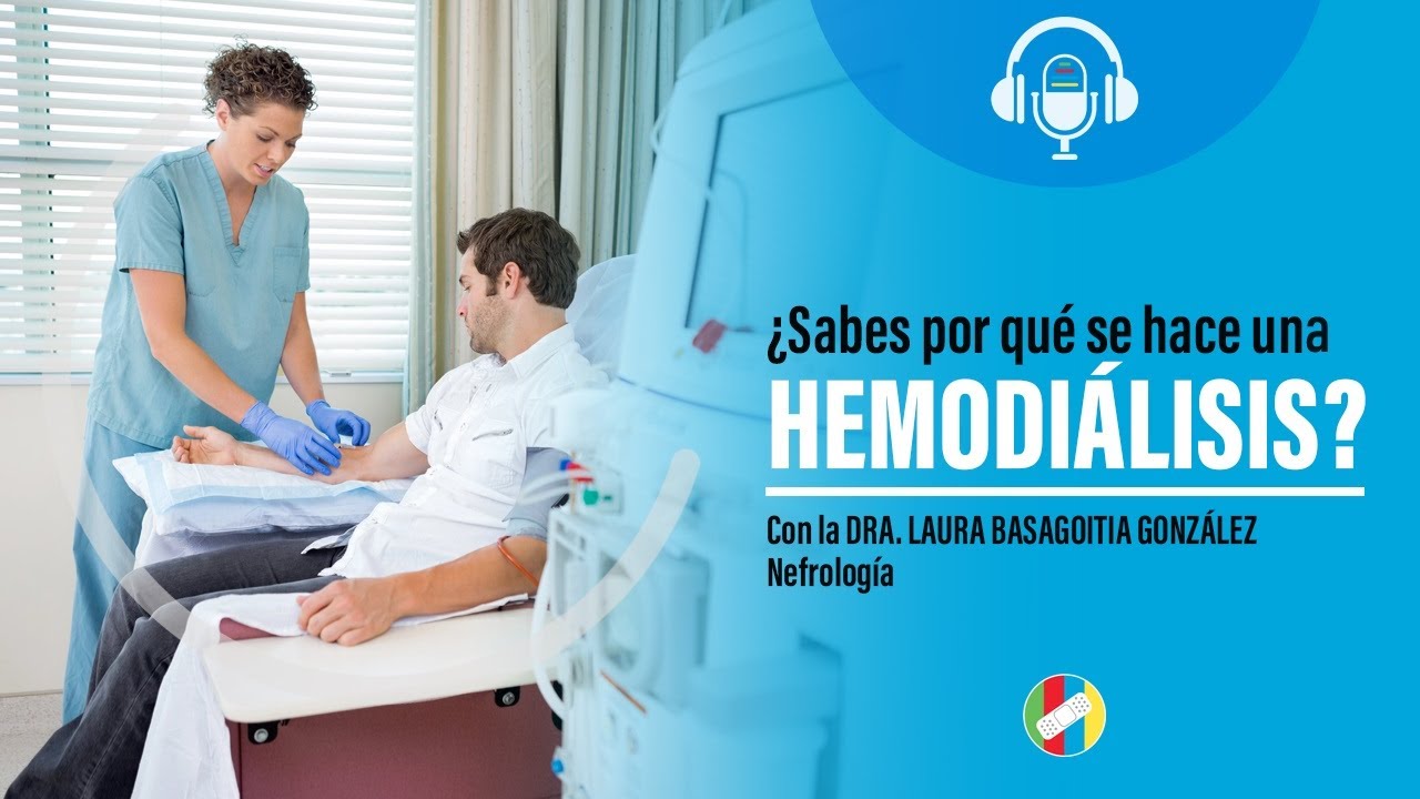¿Sabes por qué se hace una hemodiálisis?