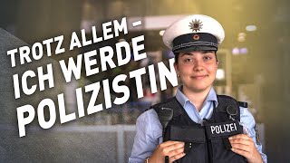 Trotz Allem Ich Werde Polizistin Close Up Doku