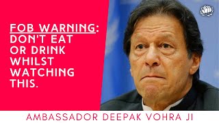 "Pakistan is terrified." Ambassador Deepak Vohra explains precisely why
