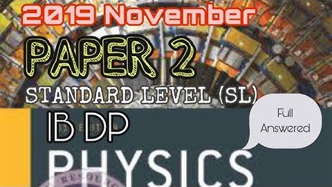 FULL NUMBERS !! IB PHYSICS SL PAPER 2 NOVEMBER 2019 QUESTION SOLUTION NO 1 - 7 || MR. WIDODO WALUYO.