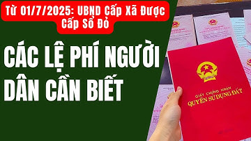 Từ 01/7/2025, UBND cấp xã được cấp sổ đỏ – các lệ phí người dân cần biết
