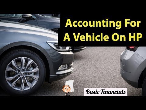How To Account For A Vehicle Bought On Hire Purchase Hp Youtube