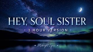 Hey, Soul Sister - Train (Lyrics) | 1 Hour Loop