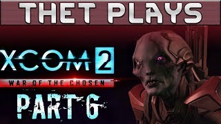 (2019) Thet Plays XCOM 2: War of the Chosen Part 6: Psionic Transmitter [Stream VOD]