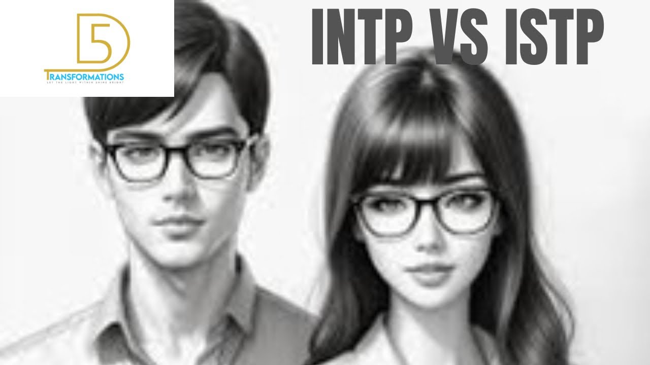 MBTI: INTP vs ISTP (Introverted Thinking Dominant)