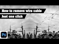 "How to Remove Wires and Cables in Photoshop | Step-by-Step Tutorial for Beginners"