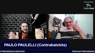 PROCESSOS CRIATIVOS | Temporada 2022 | #50 - Paulo Paulelli