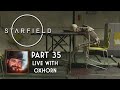 Oxhorn Plays Starfield - Part 35