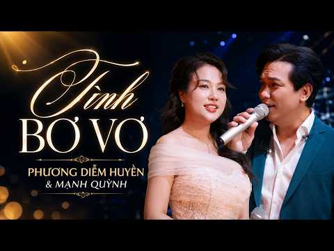 TÌNH BƠ VƠ - PHƯƠNG DIỄM HUYỀN & MẠNH QUỲNH | Song Ca Bolero Cực Ngọt Ngào