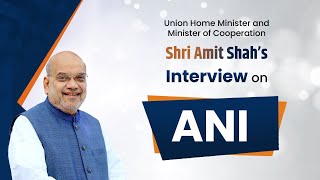HM Shri Amit Shah's Interview to the ANI (15 May 2024).